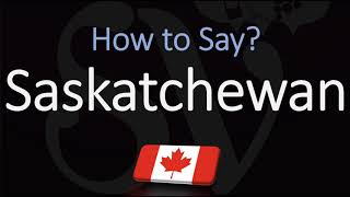 How to Pronounce Saskatchewan CORRECTLY Canadian Province Pronunciation [upl. by Enavi]