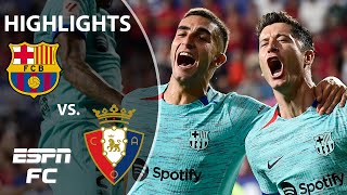 Barcelona vs Osasuna  LaLiga Highlights  ESPN FC [upl. by Itnavart]