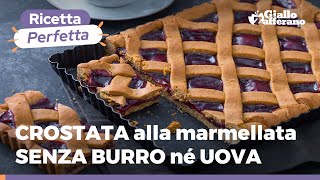 CROSTATA SENZA BURRO E UOVA buonissima anche SENZA LIEVITO [upl. by Salesin]