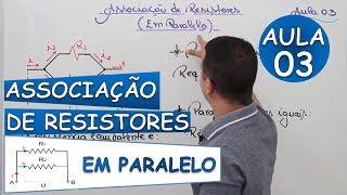 Associação de Resistores EM PARALELO  Aula 03 [upl. by Ewolram502]