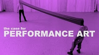 The Case for Performance Art  The Art Assignment  PBS Digital Studios [upl. by Eelinej]