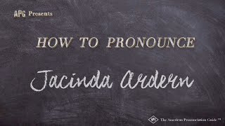 How to Pronounce Jacinda Ardern Real Life Examples [upl. by Soma]