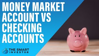 Money Market Account vs Checking Accounts [upl. by Notsob]