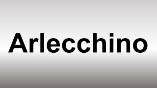 How to Pronounce Arlecchino [upl. by Hgielram]