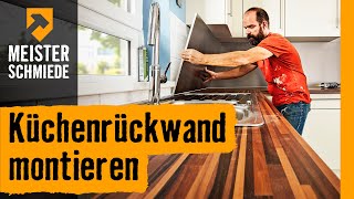 Küchenrückwand montieren  HORNBACH Meisterschmiede [upl. by Arocal]