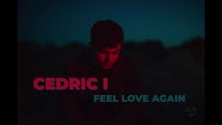 Cedric I  Feel Love Again Audio [upl. by Furgeson]