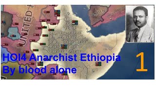 HOI 4 Anarchist Ethiopia By Blood Alone Part 1 [upl. by Burhans]