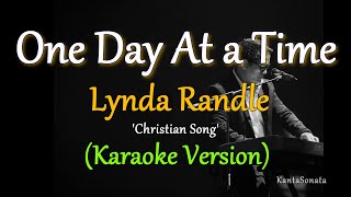 One Day At a Time  by Lynda Randle Karaoke Version [upl. by Eihpos]