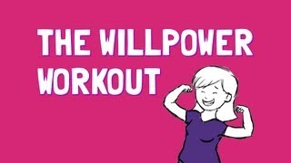 The Willpower Workout [upl. by Jamesy476]