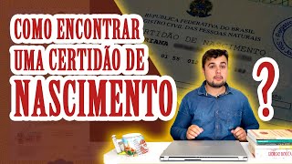 5 FORMAS DE ENCONTRAR UMA CERTIDÃO DE NASCIMENTO [upl. by Kosse191]