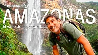 Reportaje al Perú  AMAZONAS el valle de las cataratas estreno [upl. by Aelrac886]