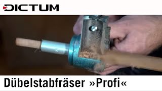 Dübelstabfräser »Profi«  Aus jedem Holz Rundstäbe selbst herstellen [upl. by Bach]