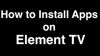 How to Install Apps on Element Smart TV [upl. by Llechtim]