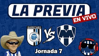 La Previa Querétaro vs Monterrey  Jornada 7 [upl. by Huberto]