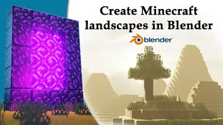 How to create Minecraft landscapes in Blender [upl. by Dorrie453]