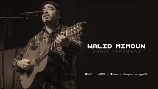 Orino Thramwaj  Walid Mimoun Official Audio [upl. by Ydnih521]