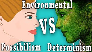 Environmental Determinism Vs Possibilism [upl. by Lole]