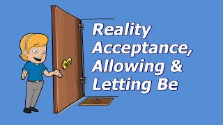 DBT Skills Reality Acceptance Allowing and Letting Be [upl. by Ennairod]