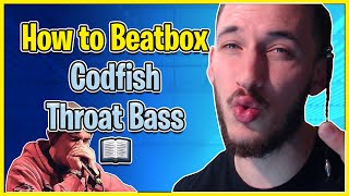 Codfish Throat Bass Tutorial  How To Beatbox [upl. by Eisseb]