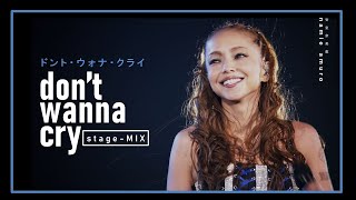 【Dont Wanna Cry】 stageMIX  namie amuro 安室奈美恵  chd [upl. by Mcquoid]