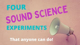 4 Fun Sound Science Experiment That Anyone Can Do [upl. by Hallam]