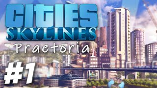 Cities Skylines  The Foundation of Praetoria Part 1 [upl. by Nehttam212]