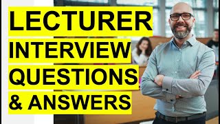 LECTURER Interview Questions amp Answers PASS your University or College Lecturer Interview [upl. by Ytsirhc971]