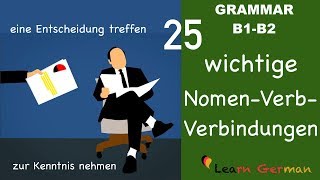 Learn German  German for daily use  25 wichtige Nomen Verb Verbindungen  B1  B2 [upl. by Rehpotsrihc]