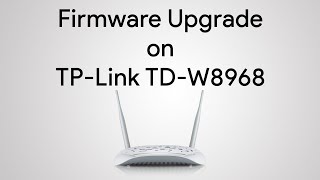 Firmware Upgrade on TP Link TDW8968 [upl. by Daniels]