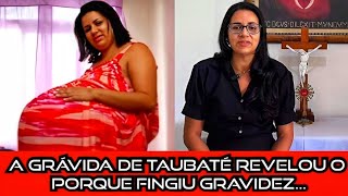 A Grávida de Taubaté Revelou o Porque Fingiu Gravidez [upl. by Imailiv916]