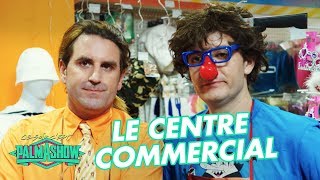 Le centre commercial  Palmashow [upl. by Raffo]