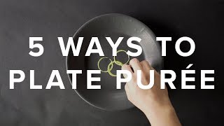 5 Quick amp Easy Ways To Plate Purée [upl. by Getter801]