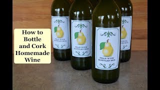 How to Bottle and Cork Wine [upl. by Kaylyn820]