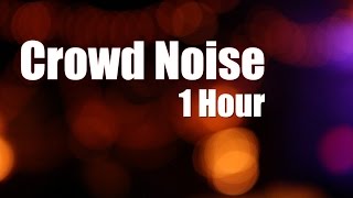 Crowd Noise 1 Hour White Noise [upl. by Darla292]