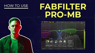 Fabfilter ProMB Tutorial  Everything You Need to Know [upl. by Felty]