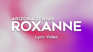 Arizona Zervas  Roxanne Lyrics Tik Tok Song [upl. by Kcired237]