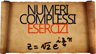 Numeri Complessi Esercizi Svolti [upl. by Esyahc]