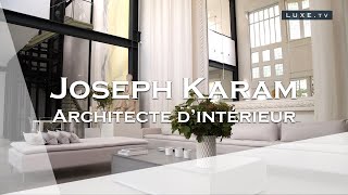 Joseph Karam  le Géo Trouvetou de larchitecture dintérieur [upl. by Javier]