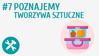 Poznajemy tworzywa sztuczne 7  Poznajemy materiały [upl. by Skyler]