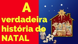 HISTÓRIA INFANTIL DE NATAL A VERDADEIRA HISTÓRIA DO NATAL [upl. by Elephus]