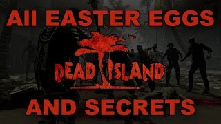 Dead Island All Easter Eggs And Secrets HD [upl. by Akihdar]