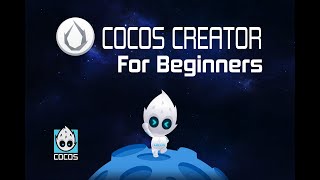 Cocos Creator For Beginners  Part One [upl. by Musette]