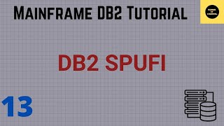 Using SPUFI in DB2  Mainframe DB2 Practical Tutorial  Part 13 [upl. by Roots870]