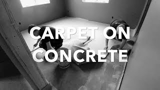 Installing Carpet on a Concrete Floor [upl. by Itsirhc]