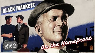 The Black Markets of World War Two  WW2  On the Homefront 010 [upl. by Lucier]