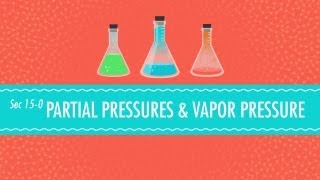 Partial Pressures amp Vapor Pressure Crash Course Chemistry 15 [upl. by Poliard980]