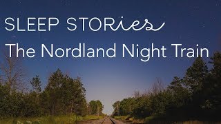 Calm Sleep Stories  The Nordland Night Train with Erik Braa [upl. by Lundell]