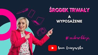 Środek trwały a wyposażenie [upl. by Haianeb372]