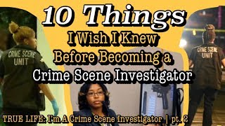 10 Things I Wish I Knew Before Becoming a Crime Scene Investigator [upl. by Melessa]