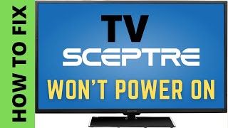 FIX SCEPTRE TV WONT POWER ON  SCEPTRE TV BLACK SCREEN [upl. by Anahs]